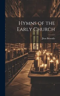 Hymnes de l'Église primitive - Hymns of the Early Church
