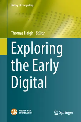 Explorer les débuts du numérique - Exploring the Early Digital