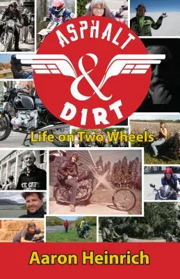 Asphalte et terre : la vie sur deux roues - Asphalt & Dirt: Life on Two Wheels