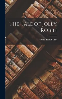 L'histoire de Jolly Robin - The Tale of Jolly Robin