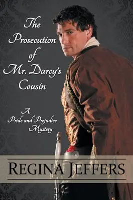 La poursuite du cousin de M. Darcy - The Prosecution of Mr. Darcy's Cousin