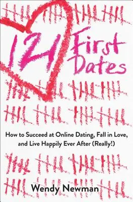 121 First Dates : Comment réussir ses rencontres en ligne, tomber amoureux et vivre heureux jusqu'à la fin des temps (vraiment !) - 121 First Dates: How to Succeed at Online Dating, Fall in Love, and Live Happily Ever After (Really!)