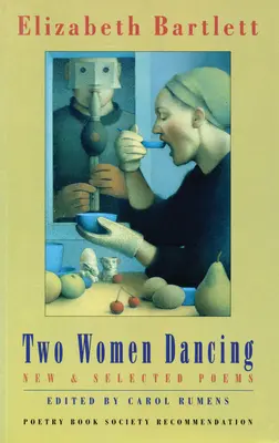 Deux femmes qui dansent : New & Selected Poems - Two Women Dancing: New & Selected Poems