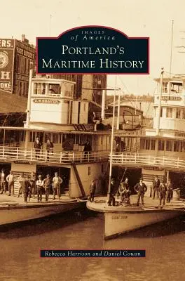 L'histoire maritime de Portland - Portland's Maritime History