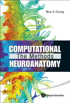 Neuroanatomie computationnelle : les méthodes - Computational Neuroanatomy: The Methods