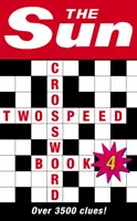 The Sun Two-Speed Crossword Book 4 : 80 mots croisés cryptiques deux-en-un et à l'heure du café - The Sun Two-Speed Crossword Book 4: 80 two-in-one cryptic and coffee time crosswords