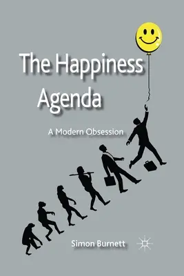 Le programme du bonheur : Une obsession moderne - The Happiness Agenda: A Modern Obsession