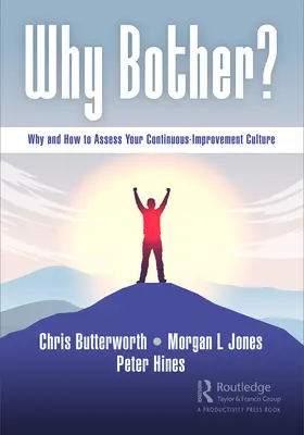 Pourquoi s'en faire ? Pourquoi et comment évaluer votre culture de l'amélioration continue - Why Bother?: Why and How to Assess Your Continuous-Improvement Culture