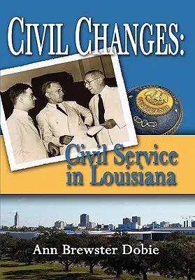 Changements civils : La fonction publique en Louisiane - Civil Changes: Civil Service in Louisiana