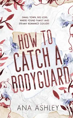 Comment attraper un garde du corps : Une romance MM de la meilleure amie à l'amant, de la seconde chance. - How to Catch a Bodyguard: A best friends to lovers, second chance MM romance