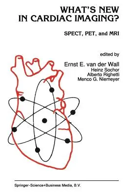 Nouveautés en imagerie cardiaque : Spect, Pet et IRM - What's New in Cardiac Imaging?: Spect, Pet, and MRI