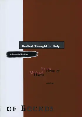 La pensée radicale en Italie : Une politique potentielle - Radical Thought in Italy: A Potential Politics