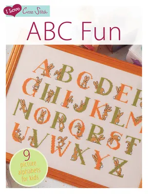 I Love Cross Stitch - ABC Fun : 9 alphabets en images pour les enfants - I Love Cross Stitch - ABC Fun: 9 Picture Alphabets for Kids