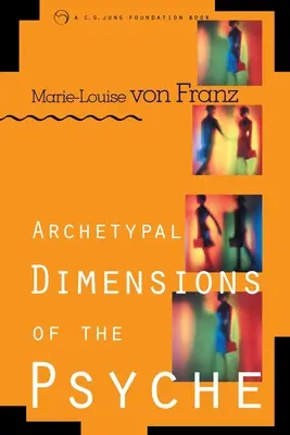 Les dimensions archétypales de la psyché - Archetypal Dimensions of the Psyche