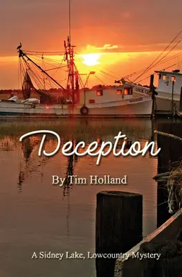 La tromperie : Un mystère de Sidney Lake dans les basses terres - Deception: A Sidney Lake Lowcountry Mystery