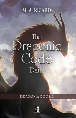 Le Code Draconique au Quotidien : Draconia livre 2 - The Draconic Code Daily: Draconia book 2