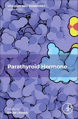 L'hormone parathyroïdienne : Volume 120 - Parathyroid Hormone: Volume 120