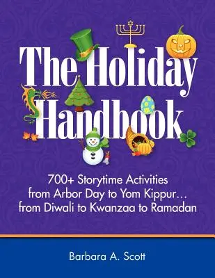 Holiday Handbook : 700+ activités de contes de la Journée de l'arbre à Yom Kippour - Holiday Handbook: 700+ Storytime Activities from Arbor Day to Yom Kippur