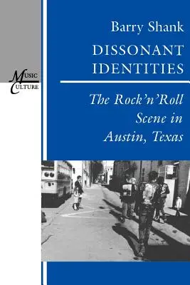 Identités dissonantes : La scène du rock 'n' roll à Austin, Texas - Dissonant Identities: The Rock 'n' Roll Scene in Austin, Texas