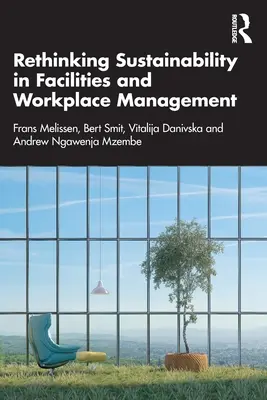 Repenser la durabilité dans la gestion des installations et des lieux de travail - Rethinking Sustainability in Facilities and Workplace Management