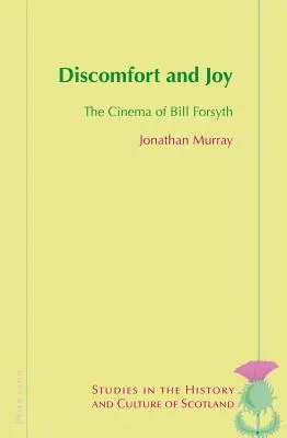 Inconfort et joie : Le cinéma de Bill Forsyth - Discomfort and Joy: The Cinema of Bill Forsyth