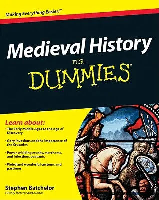 L'histoire médiévale pour les nuls - Medieval History for Dummies