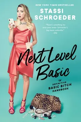 Next Level Basic : Le manuel définitif de la garce de base - Next Level Basic: The Definitive Basic Bitch Handbook