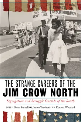 Les étranges carrières du Nord de Jim Crow : Ségrégation et lutte à l'extérieur du Sud - The Strange Careers of the Jim Crow North: Segregation and Struggle Outside of the South