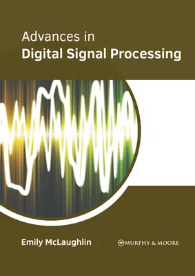 Progrès dans le traitement des signaux numériques - Advances in Digital Signal Processing