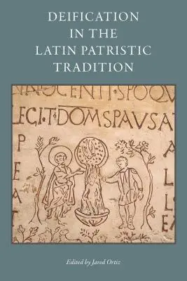 La déification dans la tradition patristique latine - Deification in the Latin Patristic Tradition