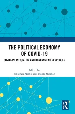 L'économie politique du Covid-19 : Le Covid-19, l'inégalité et les réponses du gouvernement - The Political Economy of Covid-19: Covid-19, Inequality and Government Responses