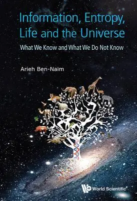 Information, entropie, vie et univers : Ce que nous savons et ce que nous ignorons - Information, Entropy, Life and the Universe: What We Know and What We Do Not Know