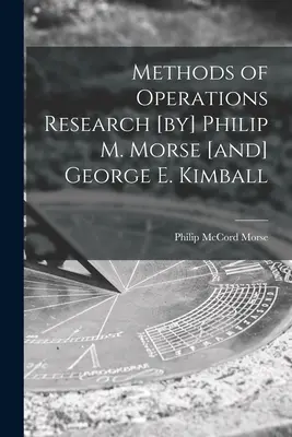 Méthodes de recherche opérationnelle [par] Philip M. Morse [et] George E. Kimball - Methods of Operations Research [by] Philip M. Morse [and] George E. Kimball