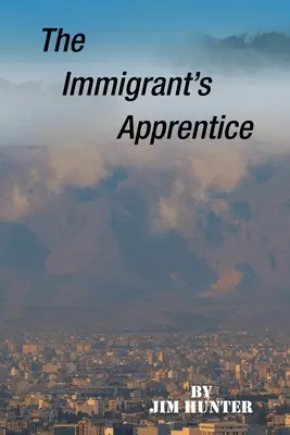 L'apprenti immigré - The Immigrant's Apprentice