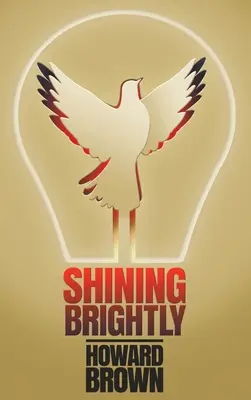 Shining Brightly (Briller de mille feux) : Les mémoires de résilience et d'espoir d'une double survivante du cancer, d'une entrepreneuse de la Silicon Valley et d'une artisane de la paix interconfessionnelle. - Shining Brightly: A memoir of resilience and hope by a two-time cancer survivor, Silicon Valley entrepreneur and interfaith peacemaker