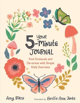 Votre journal de 5 minutes : Trouvez la gratitude et déstressez avec des exercices quotidiens simples - Your 5-Minute Journal: Find Gratitude and De-Stress with Simple Daily Exercises