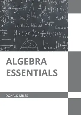 L'essentiel de l'algèbre - Algebra Essentials