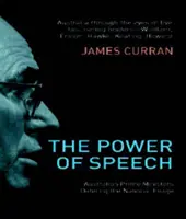 Le pouvoir de la parole - Les premiers ministres australiens définissent l'image nationale - Power Of Speech - Australian Prime Ministers Defining the National Image