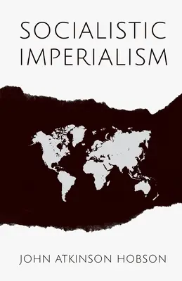 L'impérialisme socialiste : Avec un extrait de L'impérialisme, stade suprême du capitalisme par V. I. Lénine - Socialistic Imperialism: With an Excerpt from Imperialism, the Highest Stage of Capitalism by V. I. Lenin