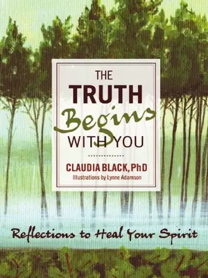 La vérité commence avec vous : Réflexions pour guérir votre esprit - The Truth Begins with You: Reflections to Heal Your Spirit