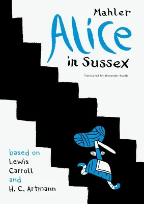 Alice dans le Sussex : Mahler d'après Lewis Carroll et H. C. Artmann - Alice in Sussex: Mahler After Lewis Carroll & H. C. Artmann