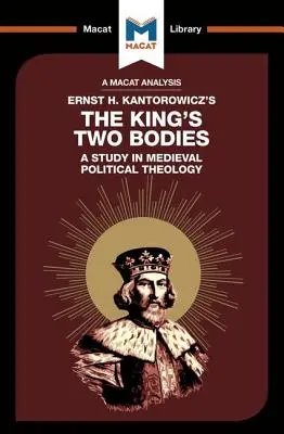 Analyse des deux corps du roi d'Ernst H. Kantorowicz : Une étude de théologie politique médiévale - An Analysis of Ernst Kantorowicz's the King's Two Bodies: A Study in Medieval Political Theology