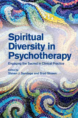 La diversité spirituelle en psychothérapie : Engager le sacré dans la pratique clinique - Spiritual Diversity in Psychotherapy: Engaging the Sacred in Clinical Practice