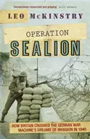 Opération Sealion - Comment la Grande-Bretagne a écrasé les rêves d'invasion de la machine de guerre allemande en 1940 - Operation Sealion - How Britain Crushed the German War Machine's Dreams of Invasion in 1940