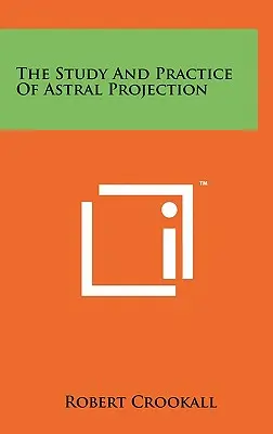 L'étude et la pratique de la projection astrale - The Study And Practice Of Astral Projection