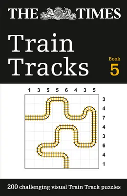 Le Times Train Tracks Book 5 : 200 énigmes logiques visuelles stimulantes - The Times Train Tracks Book 5: 200 Challenging Visual Logic Puzzles