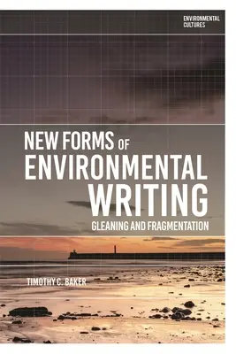 Nouvelles formes d'écriture environnementale : Glanage et fragmentation - New Forms of Environmental Writing: Gleaning and Fragmentation