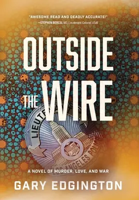 Hors des mailles du filet : Un roman de meurtre, d'amour et de guerre - Outside the Wire: A Novel of Murder, Love, and War