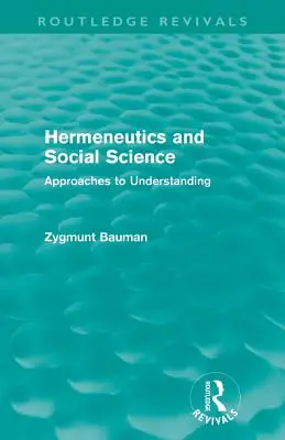 Hermeneutics and Social Science (Routledge Revivals) : Approches to Understanding - Hermeneutics and Social Science (Routledge Revivals): Approaches to Understanding