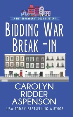 Bidding War Break-In : Le mystère de l'agent immobilier Lily Sprayberry - Bidding War Break-In: A Lily Sprayberry Realtor Cozy Mystery